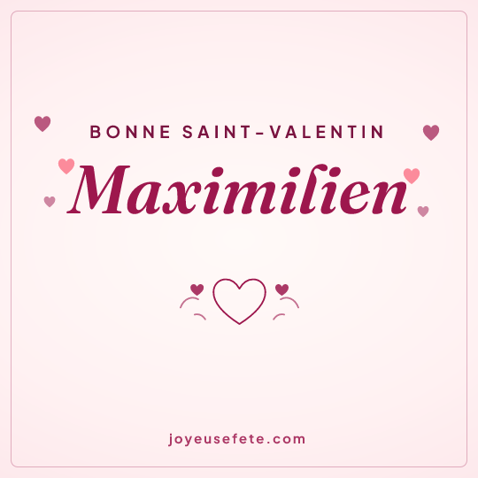 Image carrée « Bonne Saint-Valentin Maximilien » pour WhatsApp