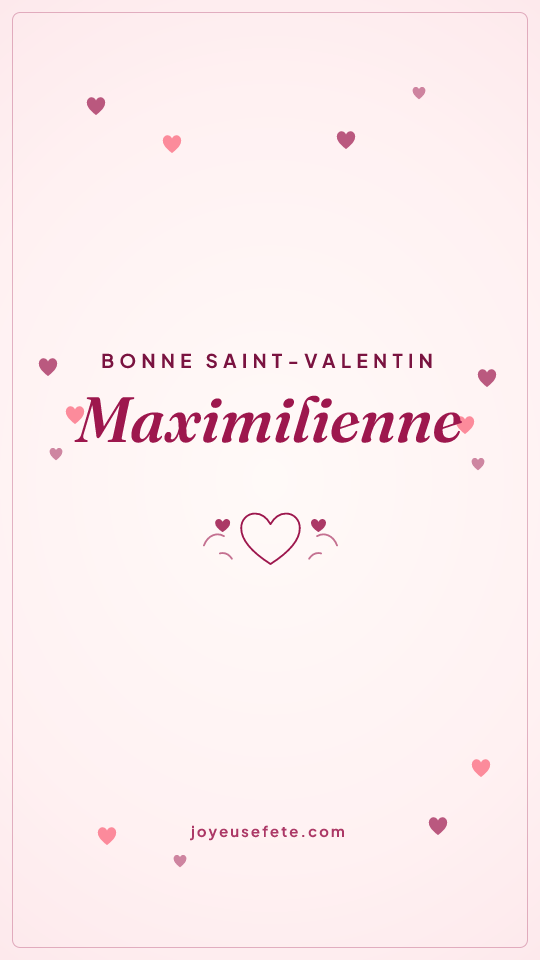 Image « Bonne Saint-Valentin Maximilienne » au format story