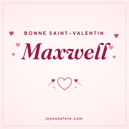 Image carrée « Bonne Saint-Valentin Maxwell » pour WhatsApp