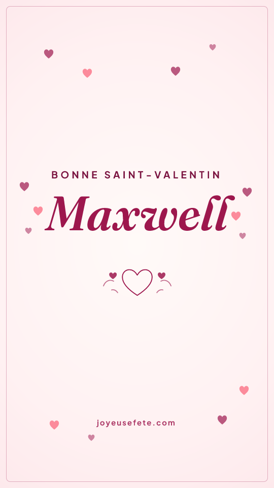Image « Bonne Saint-Valentin Maxwell » au format story