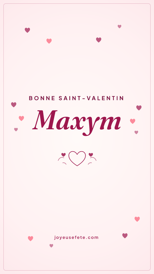 Image « Bonne Saint-Valentin Maxym » au format story