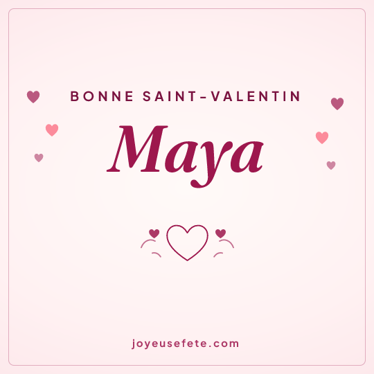 Image carrée « Bonne Saint-Valentin Maya » pour WhatsApp