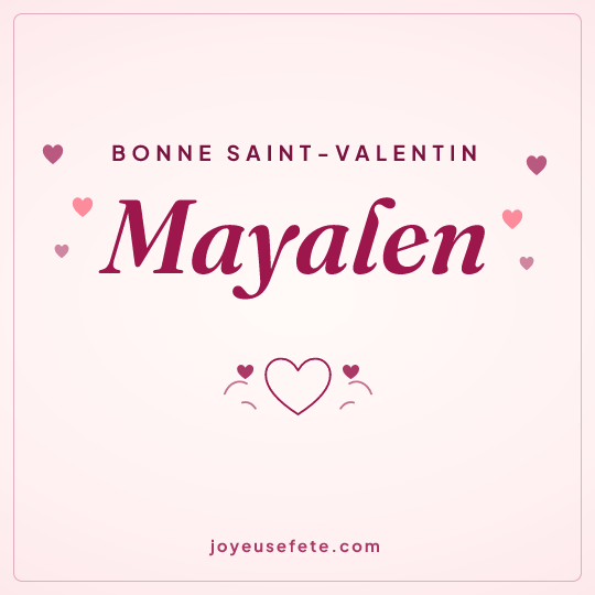 Image carrée « Bonne Saint-Valentin Mayalen » pour WhatsApp