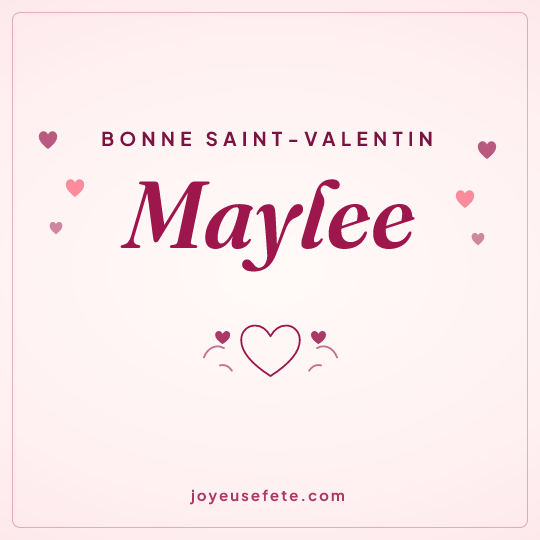 Image carrée « Bonne Saint-Valentin Maylee » pour WhatsApp