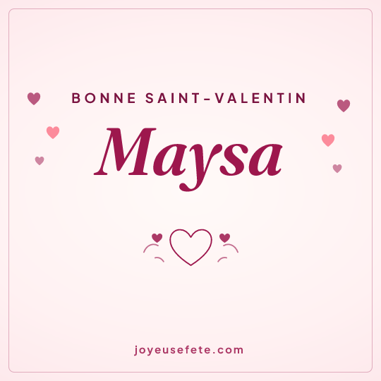 Image carrée « Bonne Saint-Valentin Maysa » pour WhatsApp