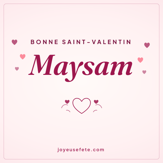 Image carrée « Bonne Saint-Valentin Maysam » pour WhatsApp