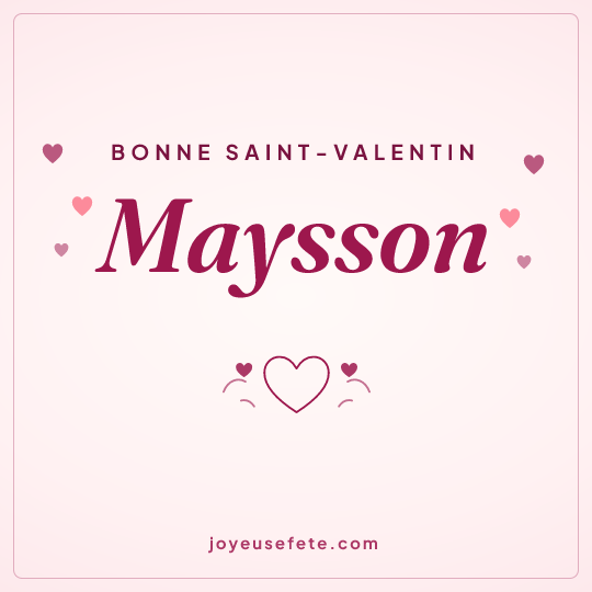Image carrée « Bonne Saint-Valentin Maysson » pour WhatsApp