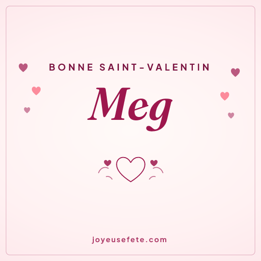 Image carrée « Bonne Saint-Valentin Meg » pour WhatsApp