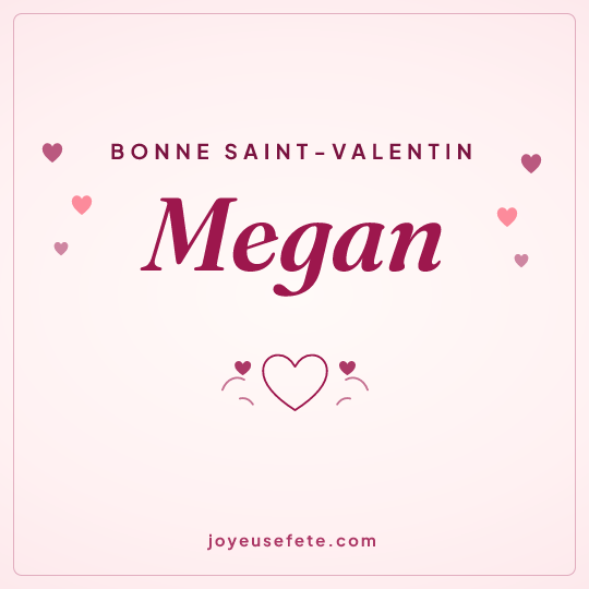 Image carrée « Bonne Saint-Valentin Megan » pour WhatsApp