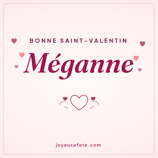 Image carrée « Bonne Saint-Valentin Méganne » pour WhatsApp