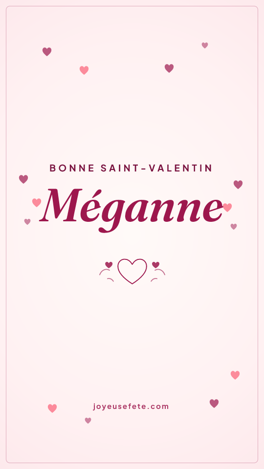 Image « Bonne Saint-Valentin Méganne » au format story