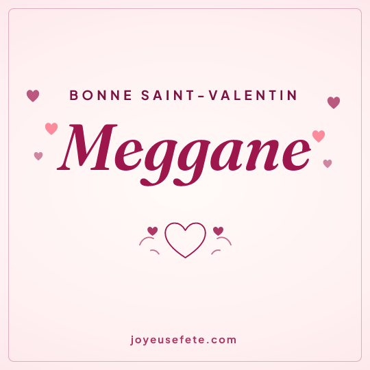 Image carrée « Bonne Saint-Valentin Meggane » pour WhatsApp