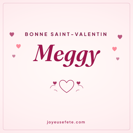Image carrée « Bonne Saint-Valentin Meggy » pour WhatsApp