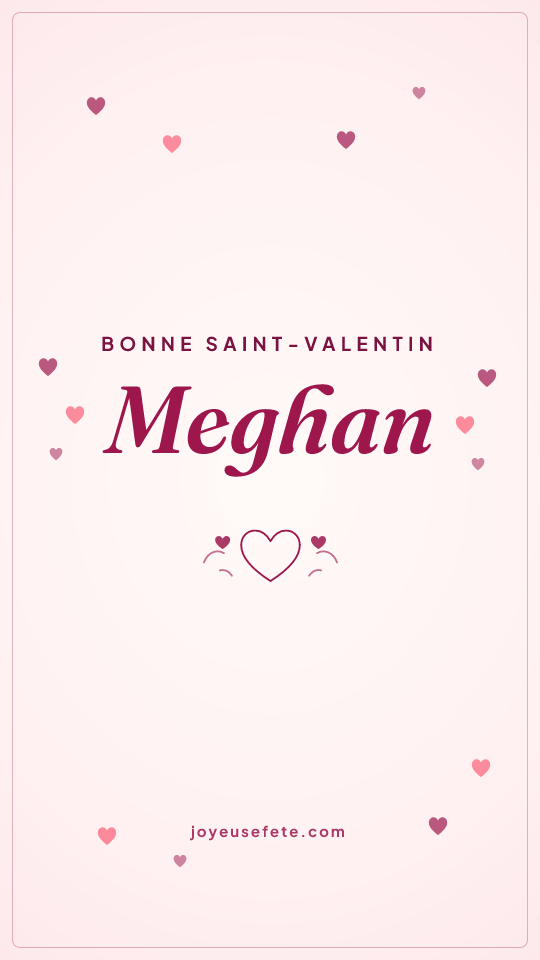 Image « Bonne Saint-Valentin Meghan » au format story