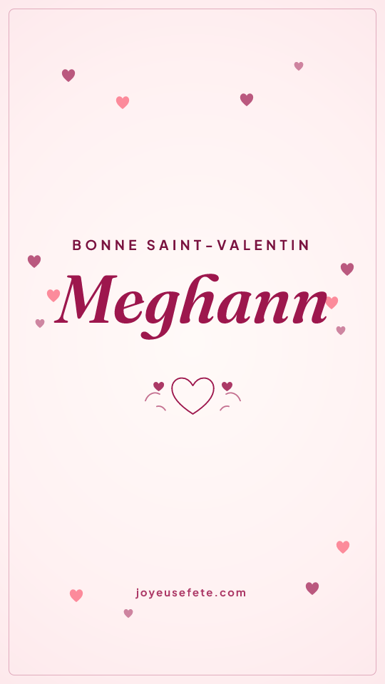 Image « Bonne Saint-Valentin Meghann » au format story
