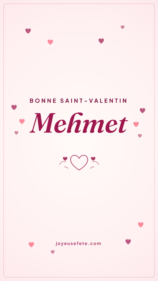 Image « Bonne Saint-Valentin Mehmet » au format story