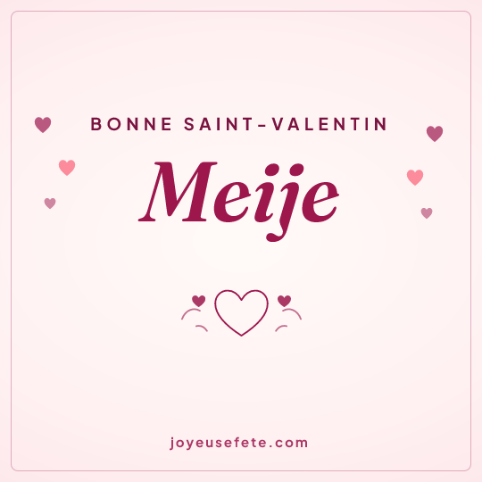Image carrée « Bonne Saint-Valentin Meije » pour WhatsApp