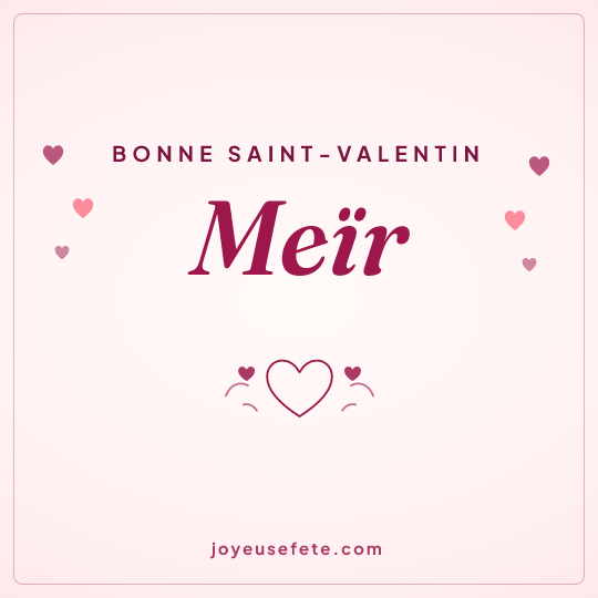 Image carrée « Bonne Saint-Valentin Meïr » pour WhatsApp