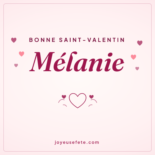Image carrée « Bonne Saint-Valentin Mélanie » pour WhatsApp