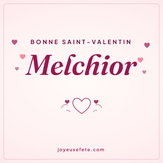 Image carrée « Bonne Saint-Valentin Melchior » pour WhatsApp