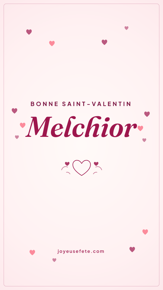 Image « Bonne Saint-Valentin Melchior » au format story