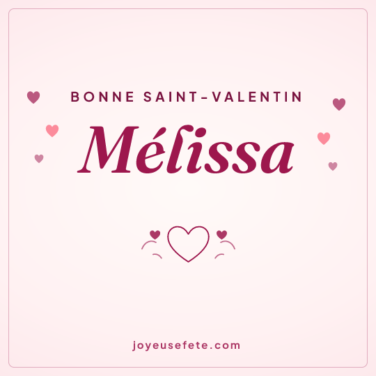 Image carrée « Bonne Saint-Valentin Mélissa » pour WhatsApp