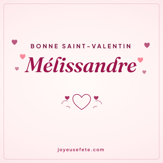 Image carrée « Bonne Saint-Valentin Mélissandre » pour WhatsApp