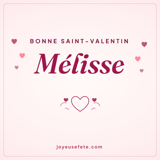 Image carrée « Bonne Saint-Valentin Mélisse » pour WhatsApp
