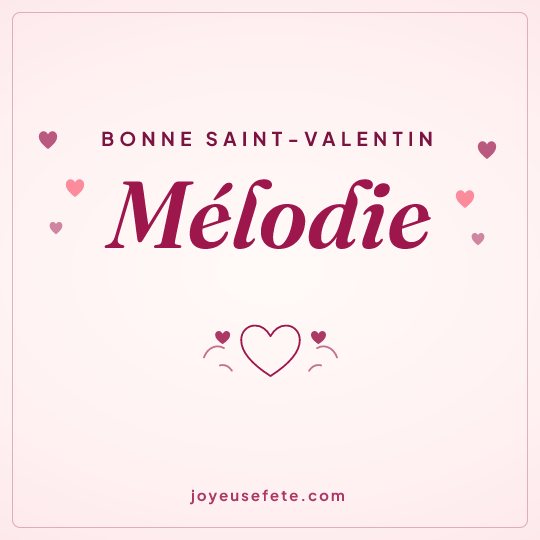 Image carrée « Bonne Saint-Valentin Mélodie » pour WhatsApp