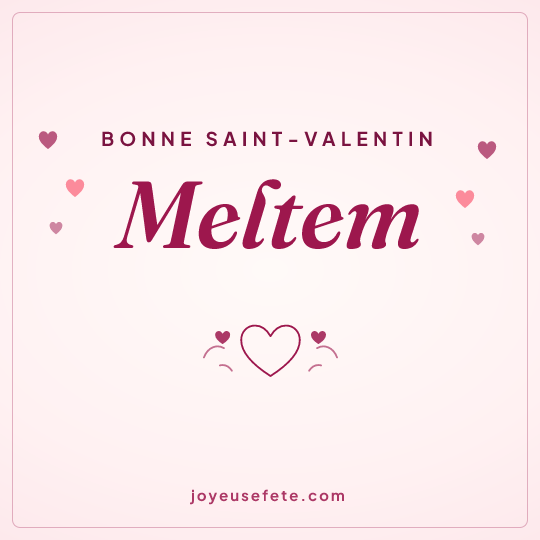 Image carrée « Bonne Saint-Valentin Meltem » pour WhatsApp