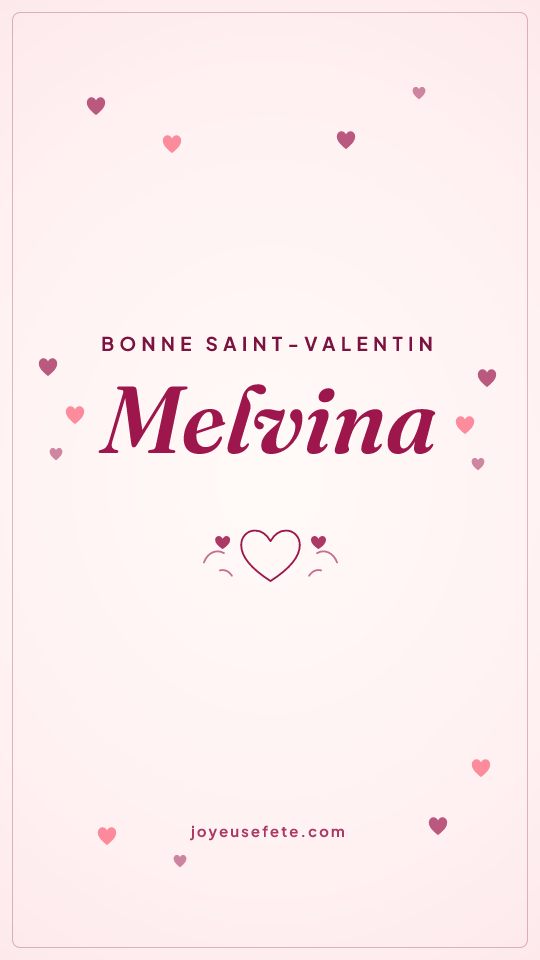Image « Bonne Saint-Valentin Melvina » au format story