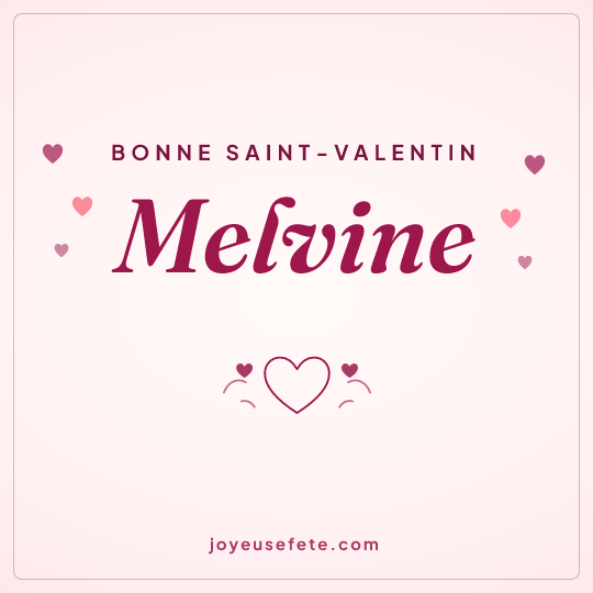 Image carrée « Bonne Saint-Valentin Melvine » pour WhatsApp