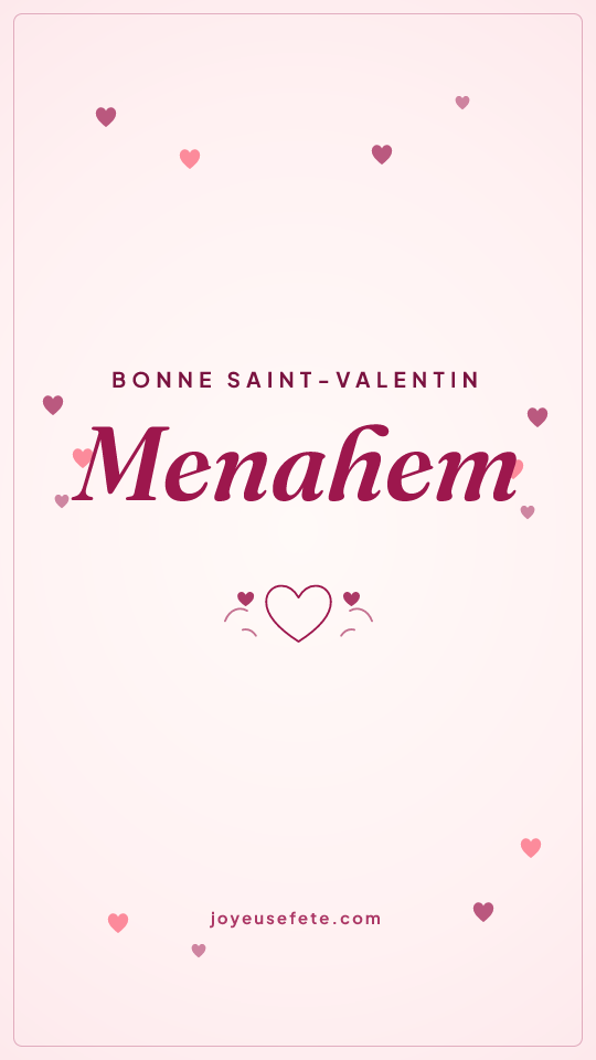 Image « Bonne Saint-Valentin Menahem » au format story