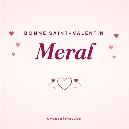 Image carrée « Bonne Saint-Valentin Meral » pour WhatsApp