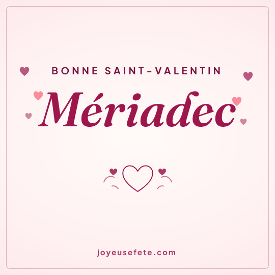 Image carrée « Bonne Saint-Valentin Mériadec » pour WhatsApp