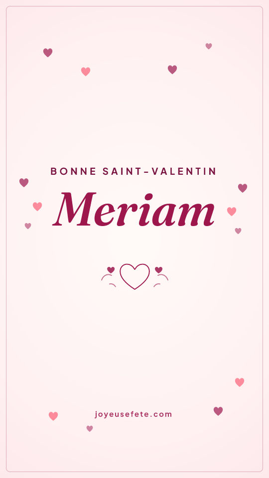 Image « Bonne Saint-Valentin Meriam » au format story