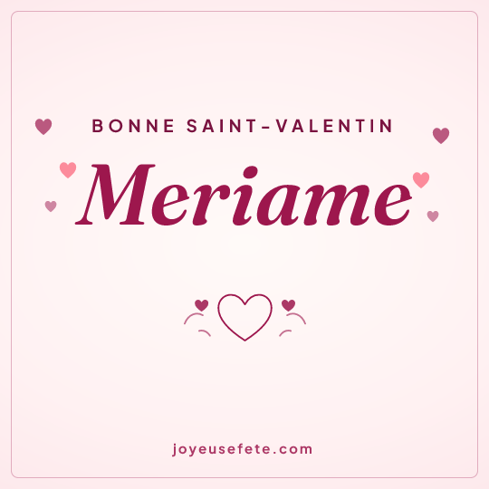Image carrée « Bonne Saint-Valentin Meriame » pour WhatsApp