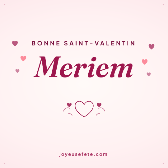 Image carrée « Bonne Saint-Valentin Meriem » pour WhatsApp