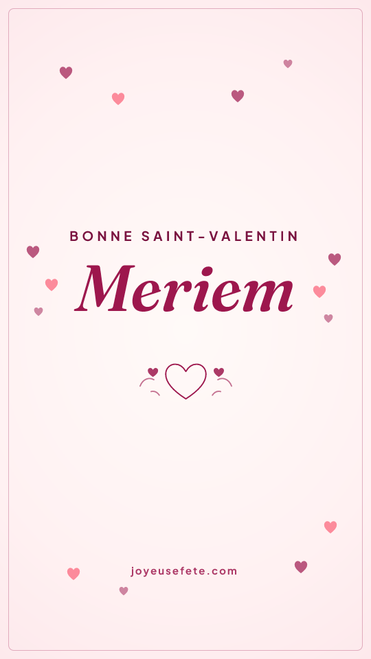 Image « Bonne Saint-Valentin Meriem » au format story