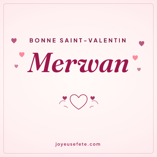 Image carrée « Bonne Saint-Valentin Merwan » pour WhatsApp