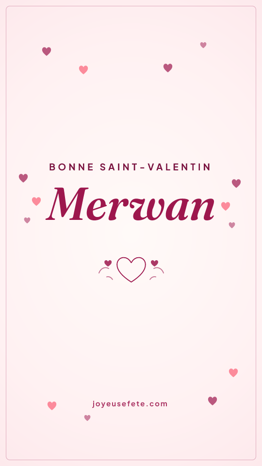 Image « Bonne Saint-Valentin Merwan » au format story