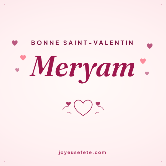 Image carrée « Bonne Saint-Valentin Meryam » pour WhatsApp