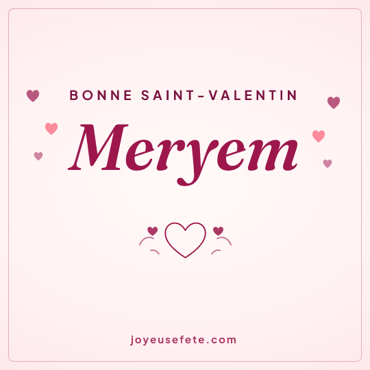 Image carrée « Bonne Saint-Valentin Meryem » pour WhatsApp
