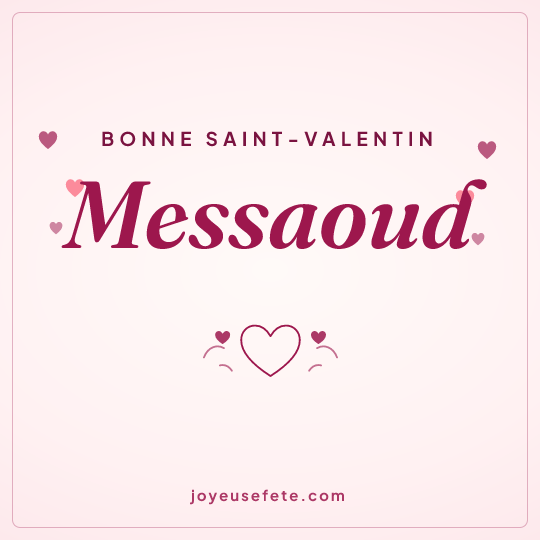 Image carrée « Bonne Saint-Valentin Messaoud » pour WhatsApp