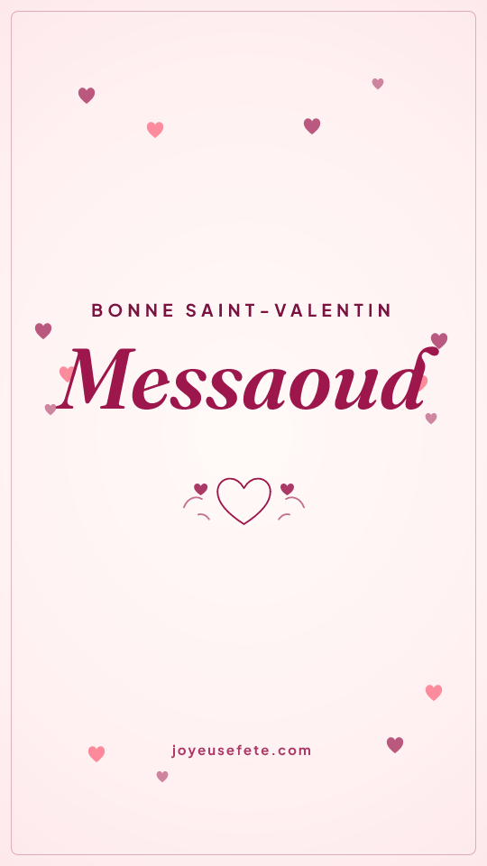 Image « Bonne Saint-Valentin Messaoud » au format story