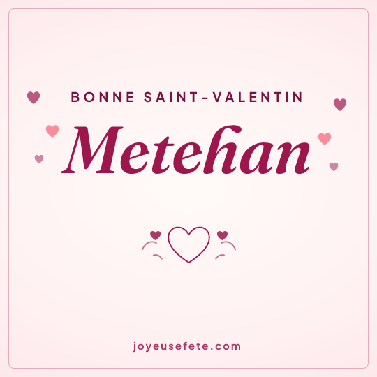 Image carrée « Bonne Saint-Valentin Metehan » pour WhatsApp
