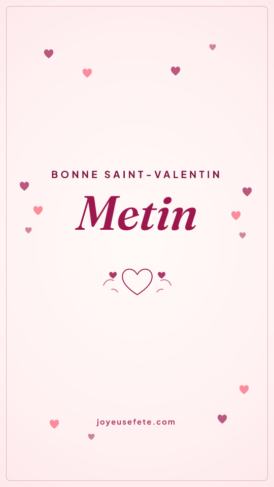 Image « Bonne Saint-Valentin Metin » au format story
