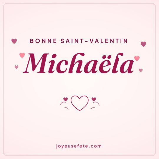 Image carrée « Bonne Saint-Valentin Michaëla » pour WhatsApp