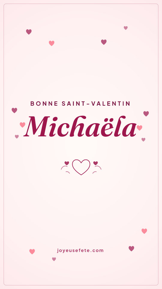 Image « Bonne Saint-Valentin Michaëla » au format story