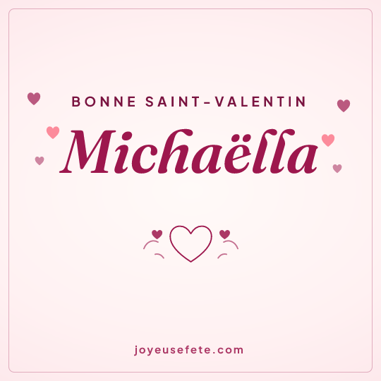 Image carrée « Bonne Saint-Valentin Michaëlla » pour WhatsApp